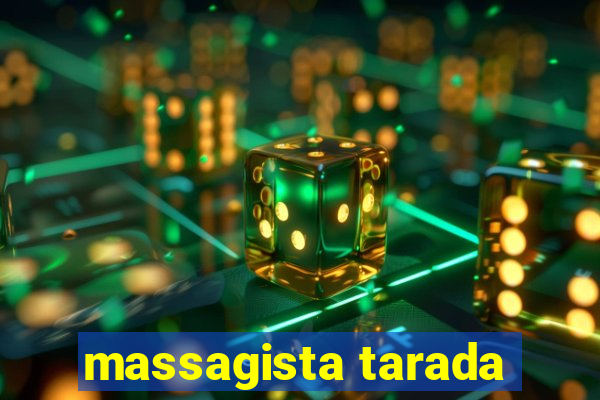 massagista tarada